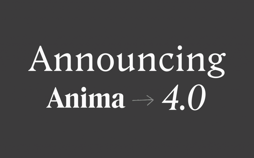 Announcing Anima 4