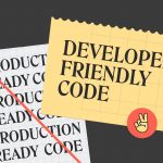 Solving the ‘production-ready’ code dilemma