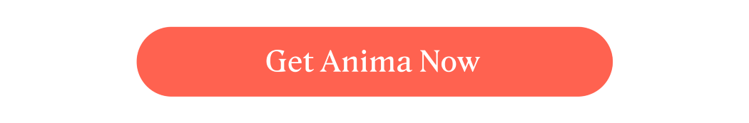 button to get Anima now