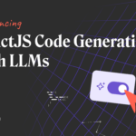 Enhancing ReactJS with LLMs