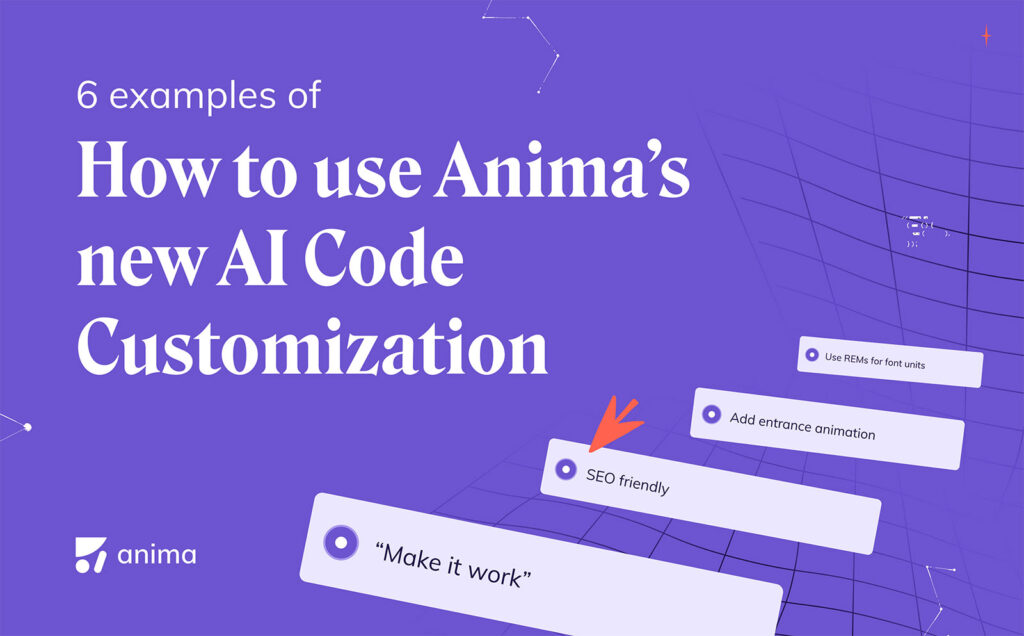 GenAI Figma to Code: 6 Examples of how to use Anima’s new AI Code Customization