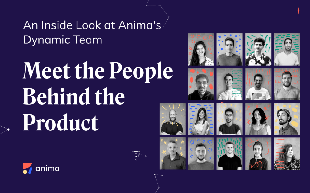 Meet the People Behind the Product: An Inside Look at Anima’s Dynamic Team